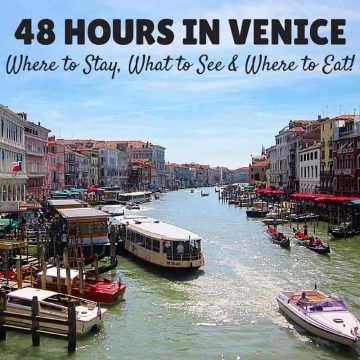 48 Hours in Venice - Where to Stay, What To Do & Where to Eat!