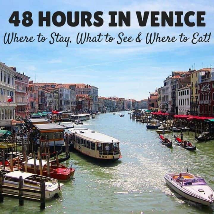 48 Hours in Venice Where to Stay, What To Do & Where to Eat!