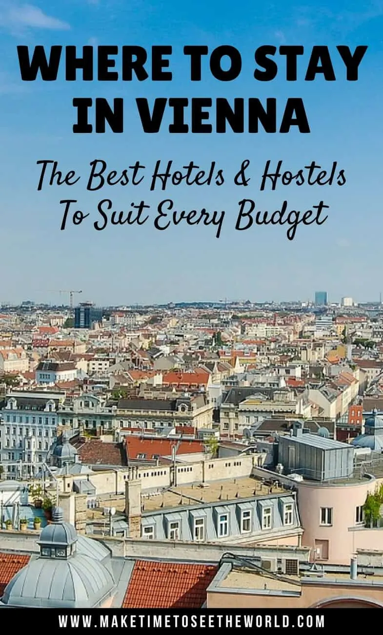 Where to Stay in Vienna - The Best Hotels for Every Budget 