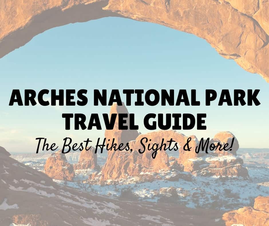 Arches National Park Hikes & Travel Guide