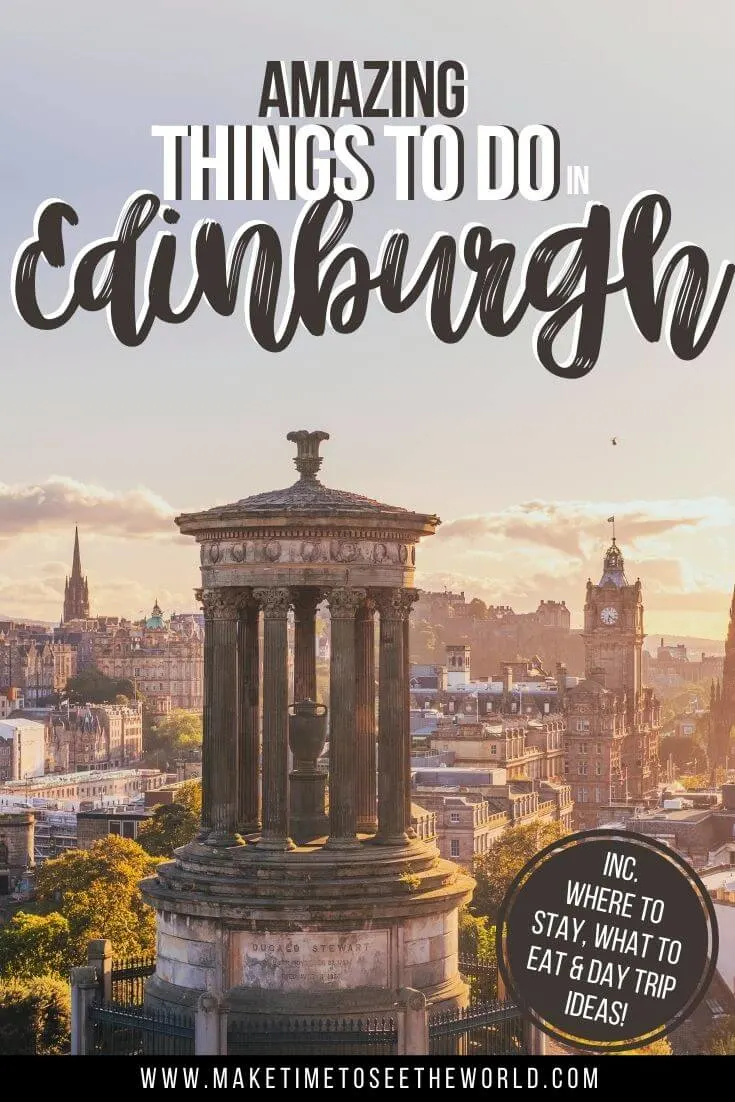 Pin Image for 48 Hours in Edinburgh featuring Calton Hill in the foregeound with Edinburgh City in the background at sunset with text overlay stating: Amazing Things to do in Edinburgh at the top and the bottom right hand corner has a bold circle stating Inc. Where to Stay, What to Eat and Day Trip Ideas!