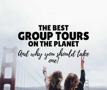 BEST Tour Companies 2024 & 30+ Group Tours To Get You Excited!