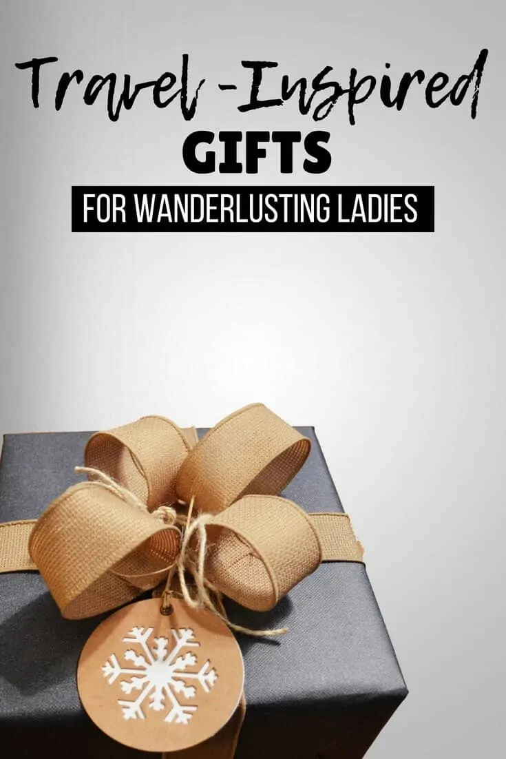 Best Travel Gifts for Her - Travel Inspired Presents for Women