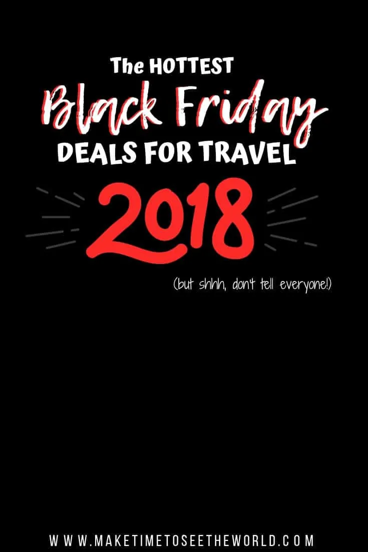 The Hottest Black Friday Deals for Travel + Cyber Monday Deals for Travel in 2018