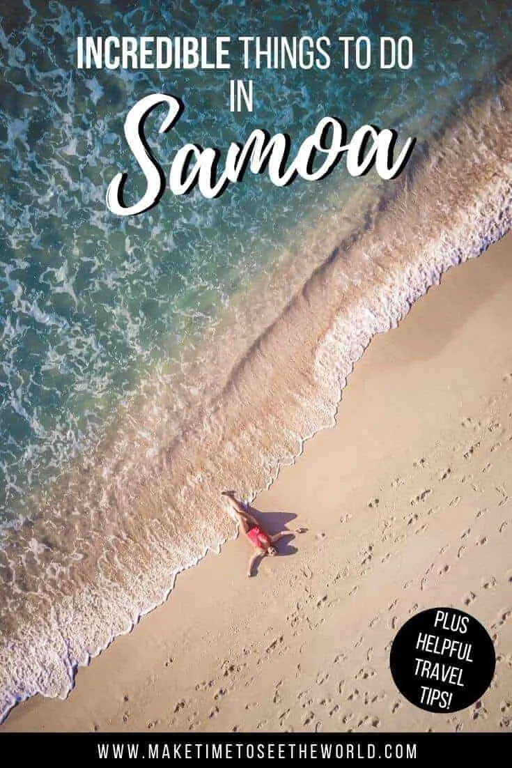 Things to do in Samoa Pin Image - top down aerial photograph of woman in a wimsuit lying on a beach at the waters edge with text overlay staying 'incredible things to do in Samoa plus helpful travel tips'