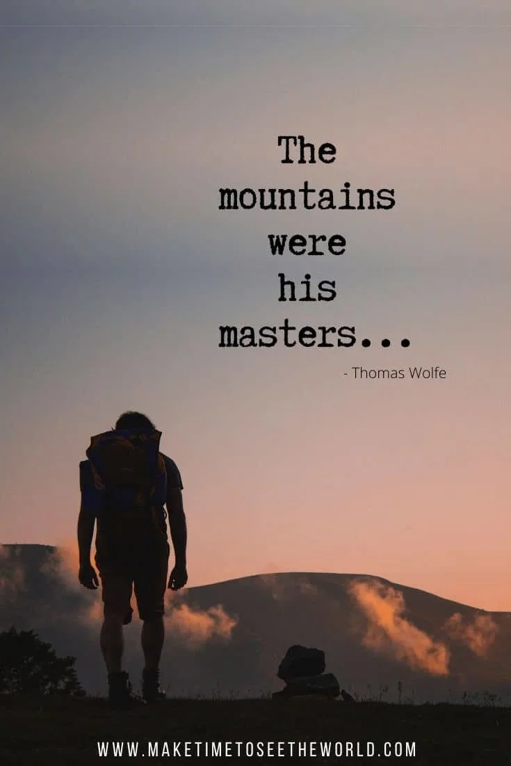 Thomas Wolfe Mountain Quote - The mountains were his masters..