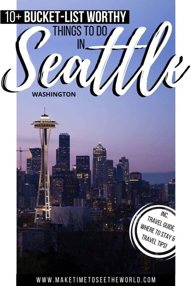 10+ Things to do in Seattle for First Timers