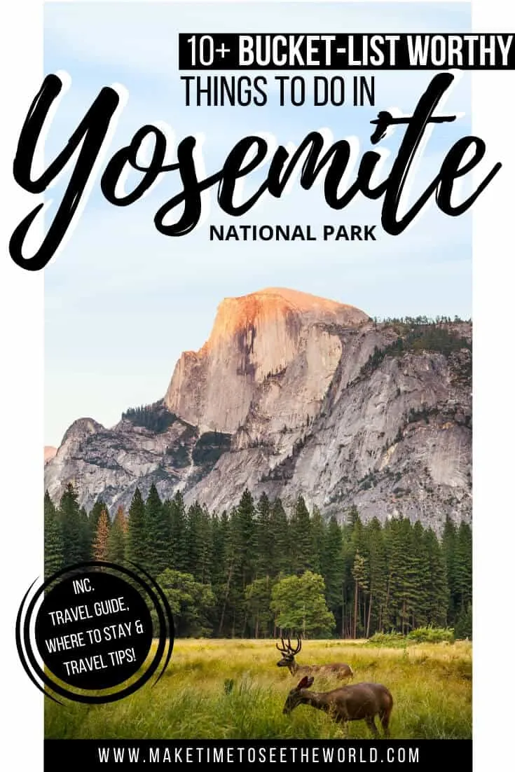 10+ Things to do in Yosemite National Park & Yosemite Guide