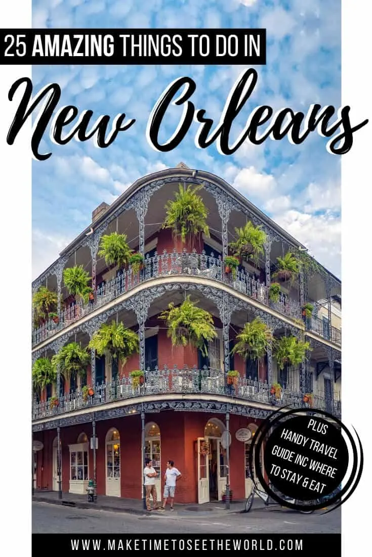 BEST Things to do in New Orleans + New Orleans Travel Guide