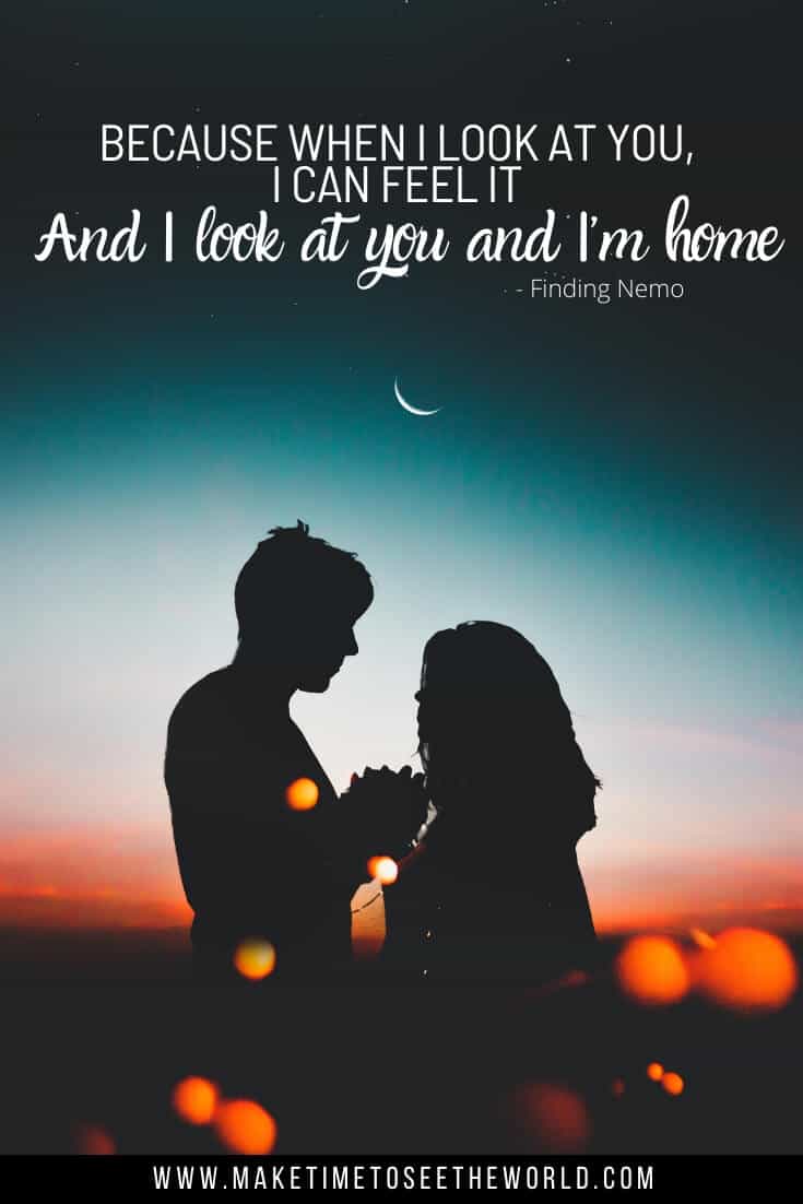 Disney quotes about Love - Because when I look at you, I can feel it. And I look at you and I’m home