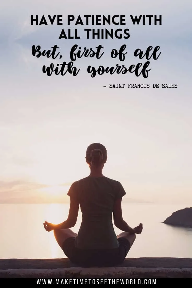 Inspirational Quotes About Patience & Patience Quotes - "Have patience with all things, But, first of all with yourself." - Saint Francis de Sales