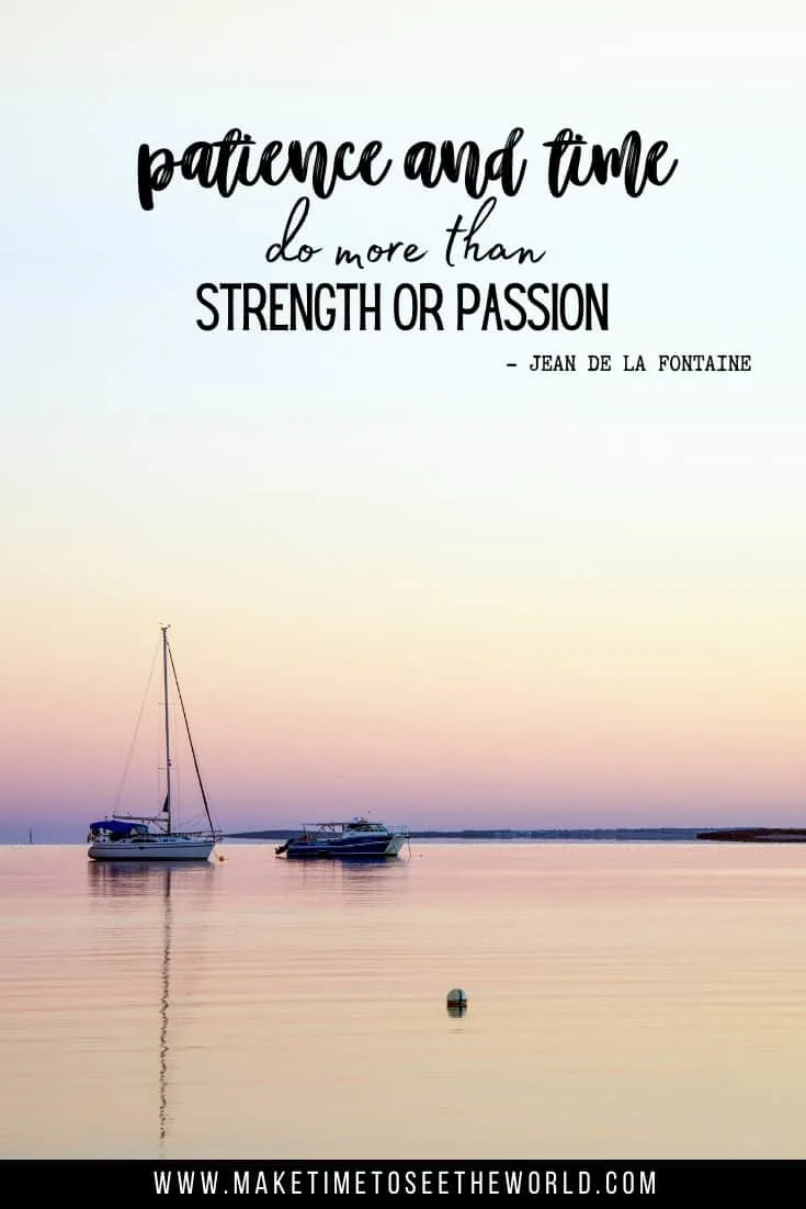 Patience Quotes & Inspirational Quotes About Patience: "Patience and time do more than strength or passion." - Jean de La Fontaine