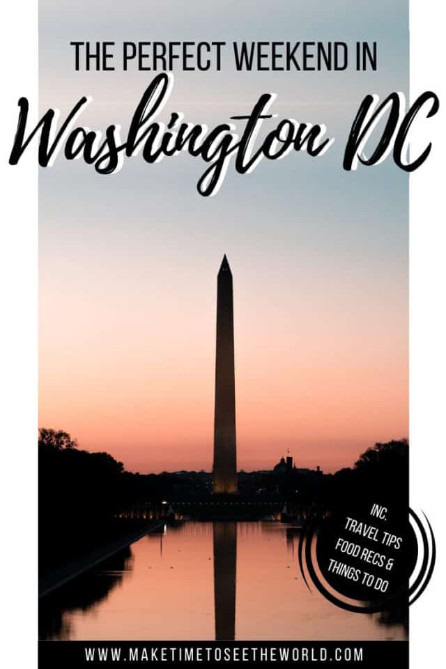 The Perfect Weekend in Washington DC Travel Tips, Things to Do & More!