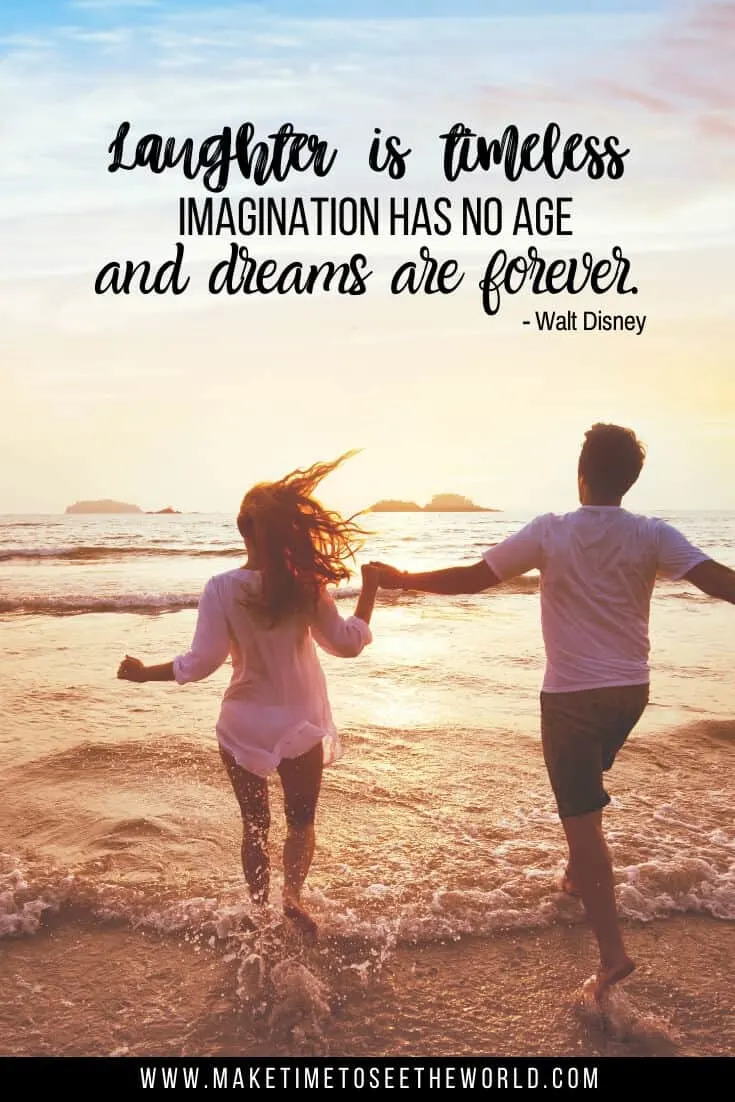 Walt Disney Quotes -0 Laughter is timeless, imagination has no age, and dreams are forever.