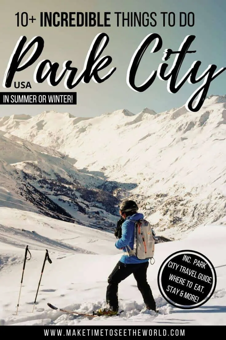 10 Things to do in Park City (Pin Image with a skier packing away from the camera with his poles stuck in the snow in front of him and the mountain ranges covered in snow behind him)