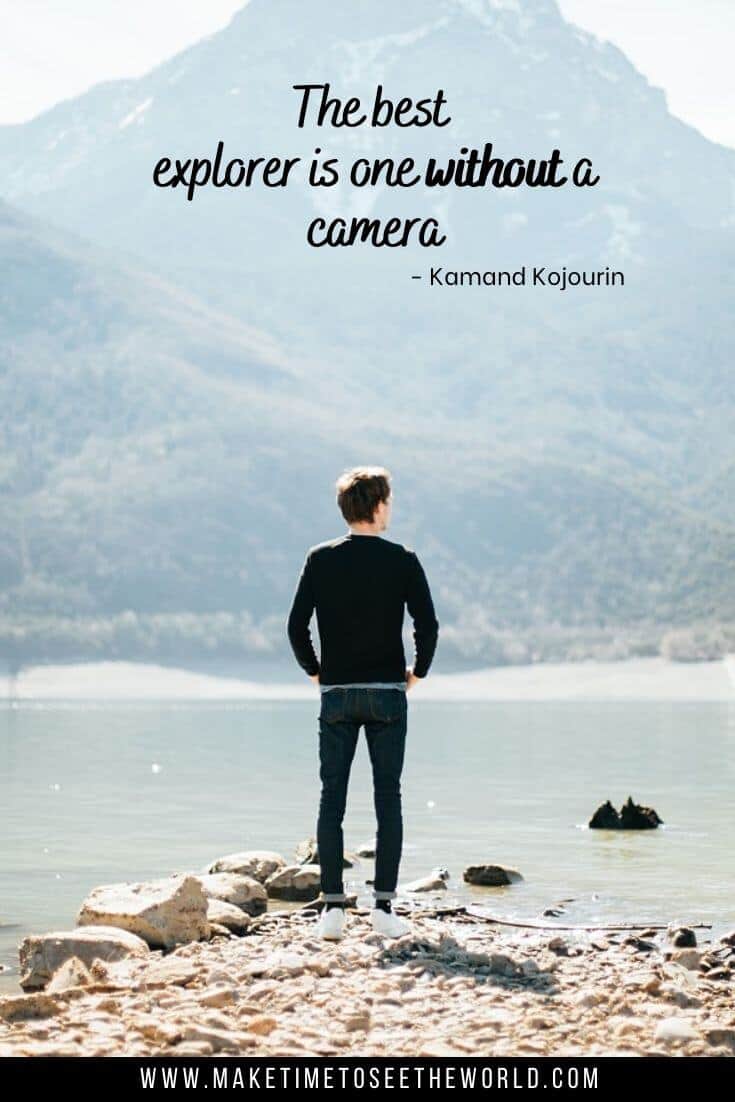 The best explorer is one without a camera