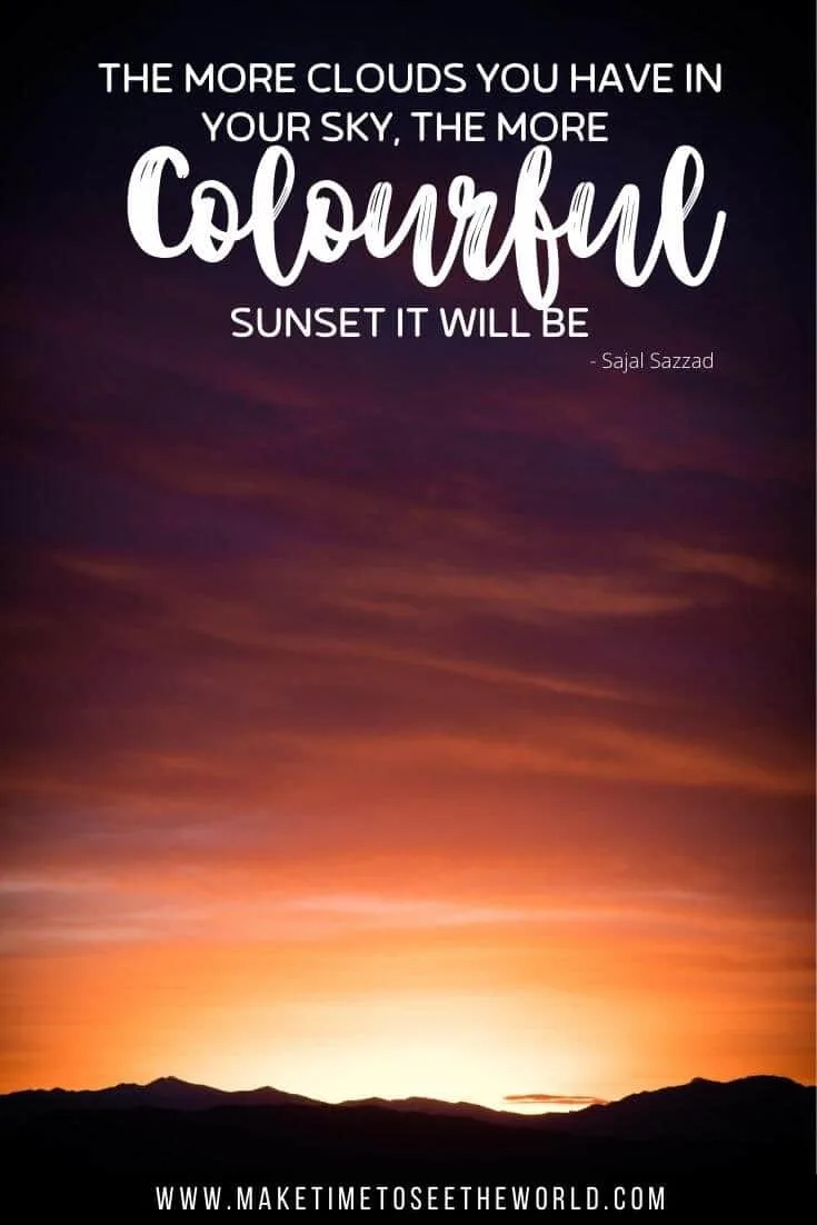 The more clouds you have in your sky, the more colorful sunset it will be - sunset quote