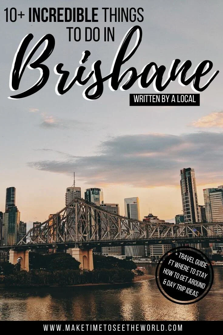Pin image of Brisbanes skyline with the text overlay stating 10+ Incredible Things to do in Brisbane (written by a local)