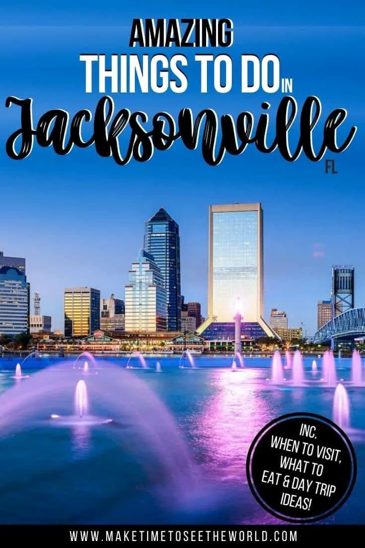 Pin image for the Best Things to do in Jacksonville FL (perfect for first time visitors) showing a lake with multiple lit up fountains in front of the city sykline with text overlay