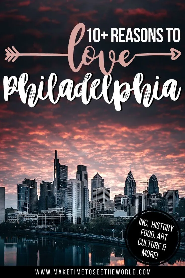 10+ Reasons to Visit Philadelphia (and why we Love Philadelphia)